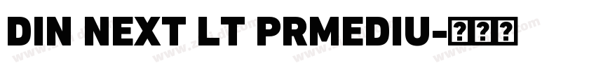 DIN NEXT LT PRMEDIU字体转换 DIN NEXT LT PRMEDIU字体转换